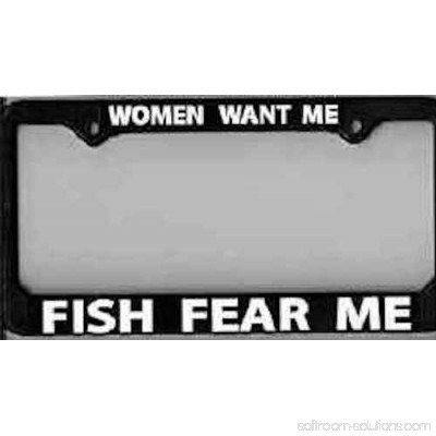 License Plate Frame Women Want Me - Fish Fear Me - Fishing, Fly Fishing